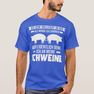 Camiseta Eicaballero Denke Ich An Meine Schweine Pigs Premi