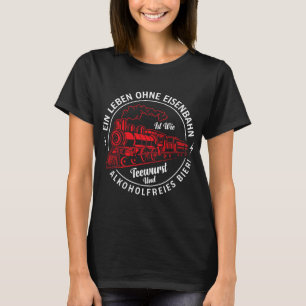 Camiseta Ein Leben Ohne Ferrocarril divertido guía ferrovia