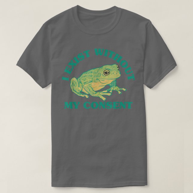 Camiseta Eist Without My Consent Frog Funny Surreal Meme  (Diseño del anverso)