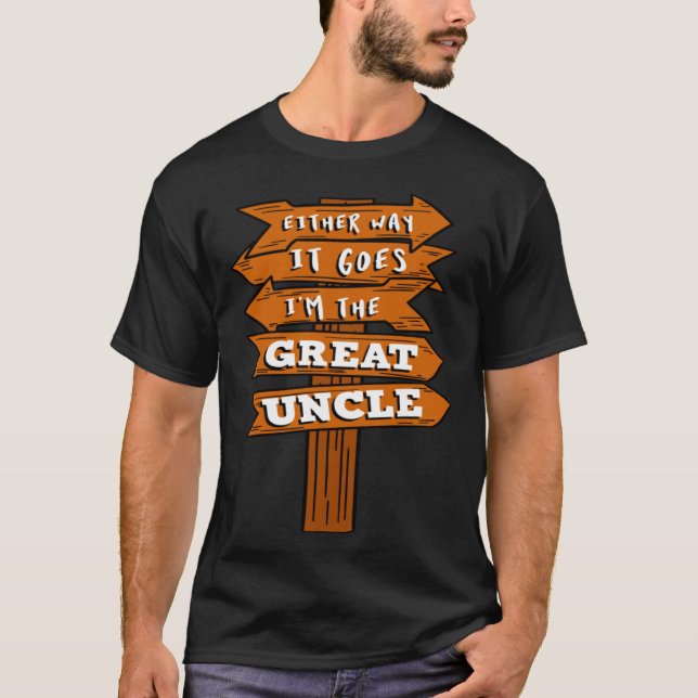 Camiseta Either Way It Goes I m The Great Uncle Pregnancy R (Anverso)