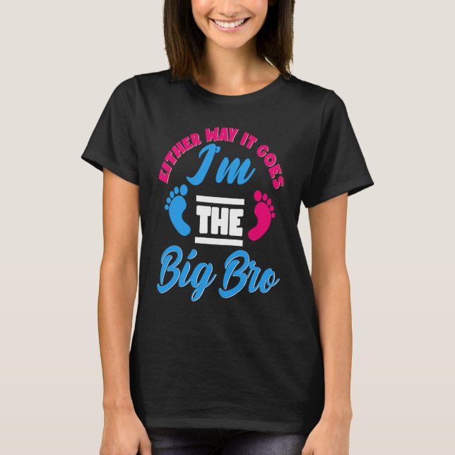 Camiseta Either Way It Goes I'm The Big Bro Gender Reveal B (Anverso)
