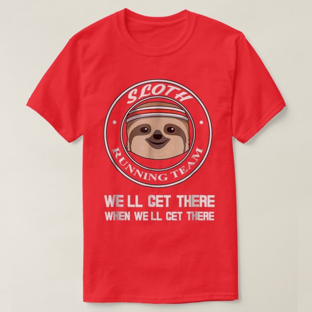 Camiseta Ejecutando el equipo de Sloth Cuando Lleguen (Diseño del anverso)