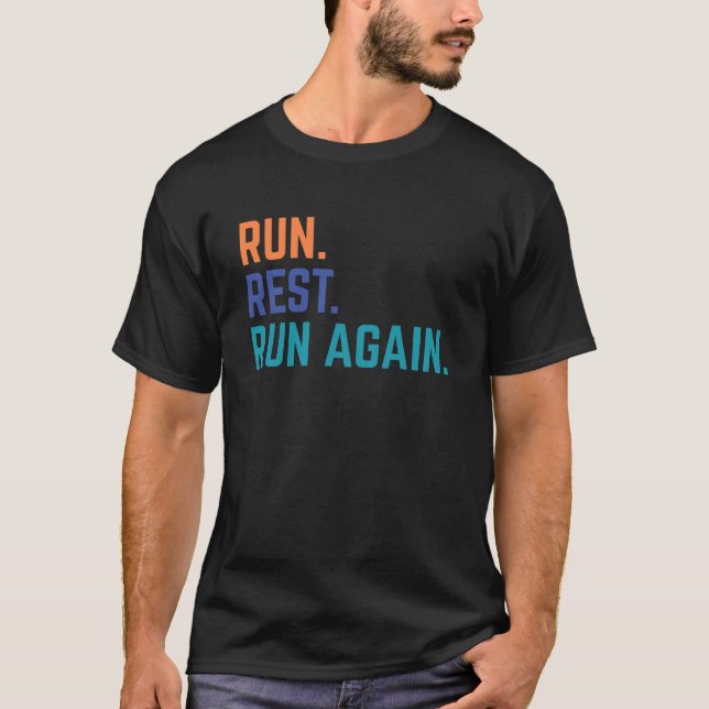 Camiseta Ejecutar, Descansar, Correr De Nuevo - Ejecutar En (Anverso)