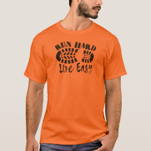 Camiseta Ejecutar duro, fácil en vivo