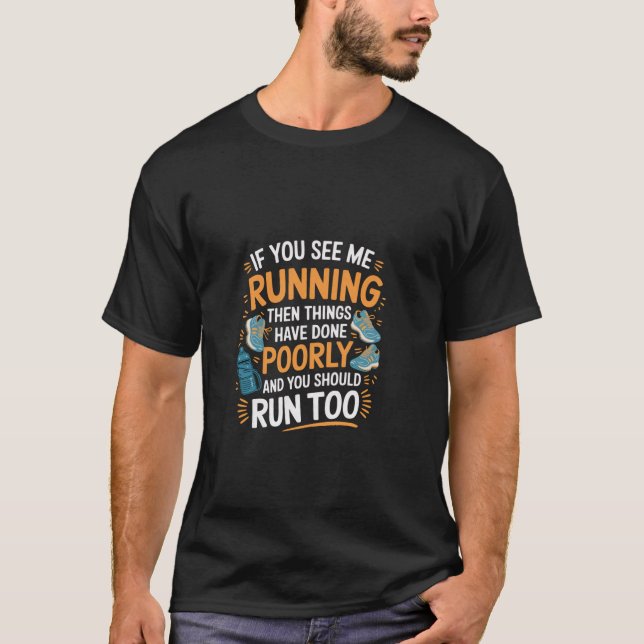 Camiseta Ejecutar si me ves ejecutando Itu2019s se ha vuelt (Anverso)