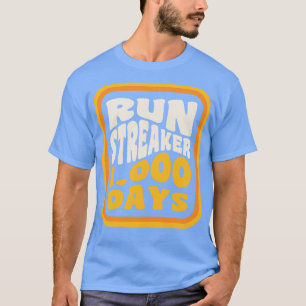Camiseta Ejecutar Streak Run Streaker 1000 días de coma en 