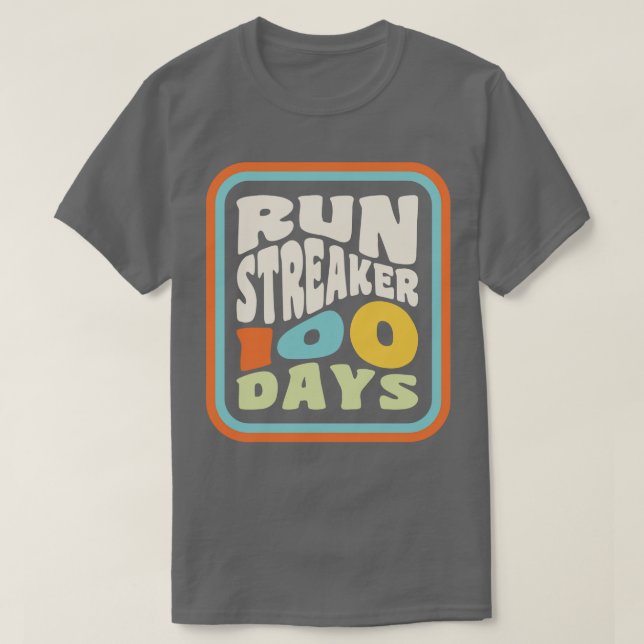 Camiseta Ejecutar Streak Run Streaker 100 días de ejecución (Diseño del anverso)