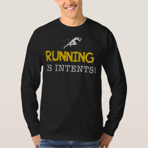 Camiseta Ejecutar sus intenciones - Golpear la pista para u