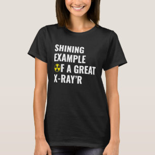 Camiseta Ejemplo brillante de una gran carrera radiológica