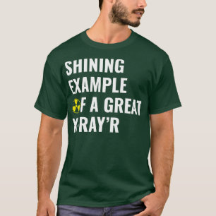 Camiseta Ejemplo de una gran técnica de radiología divertid