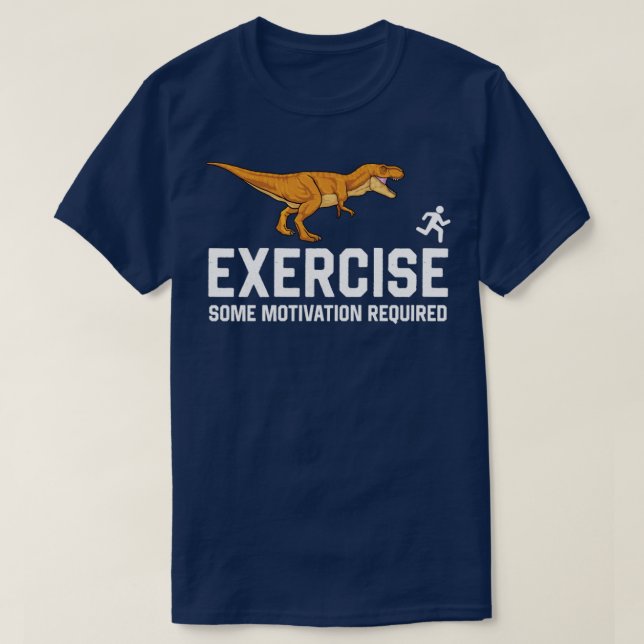 Camiseta Ejercer cierta motivación requirió de dinosaurio e (Diseño del anverso)