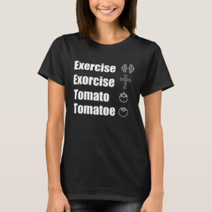 Camiseta Ejercer O Exorcizar El Chiste De Tomate