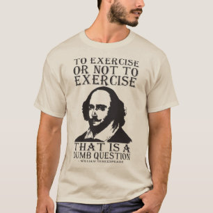Camiseta ¿Ejercer O No Ejercer? - Shakespeare