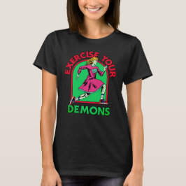 Camiseta Ejercer tus demonios
