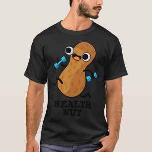 Camiseta Ejercicio divertido de nueces de la salud Pun 1