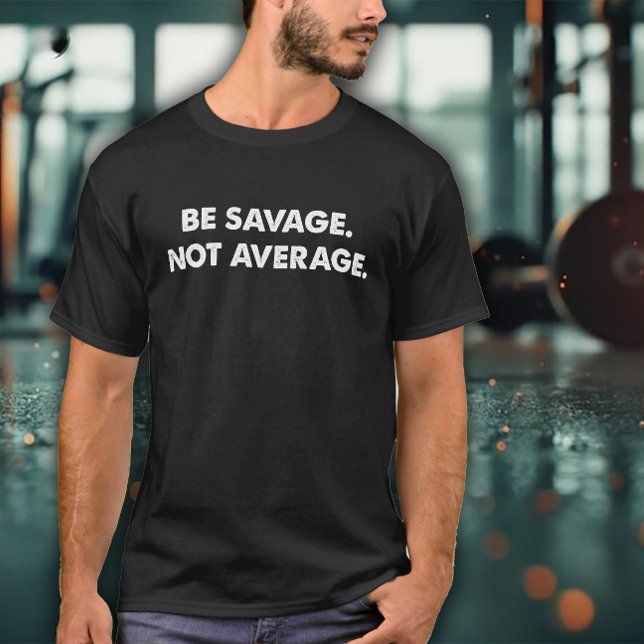 Camiseta Ejercicio para ser Salvaje No Promedio (Subido por el creador)