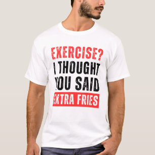 Camiseta ¿Ejercicio? Pensé Que Decías Gracioso.