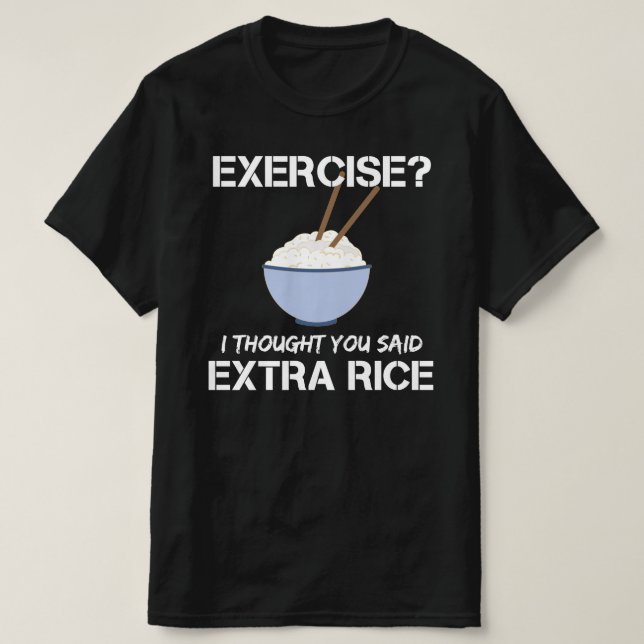 Camiseta ejercicio pensé que dijiste arroz extra (Diseño del anverso)