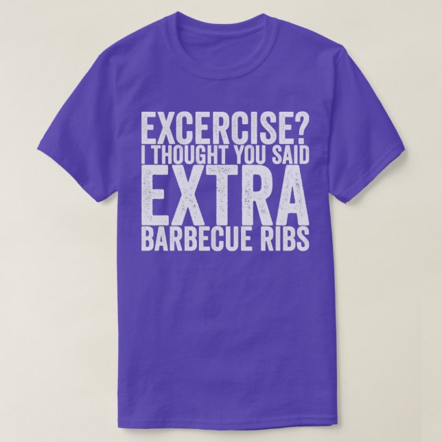 Camiseta Ejercicio Pensé Que Dijiste Costillas De Barbacoa  (Diseño del anverso)