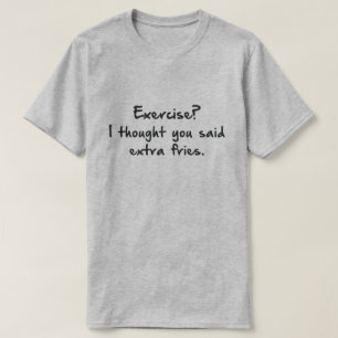 CAMISETA ¿EJERCICIO? PENSÉ QUE DIJISTE MÁS FRÍOS.