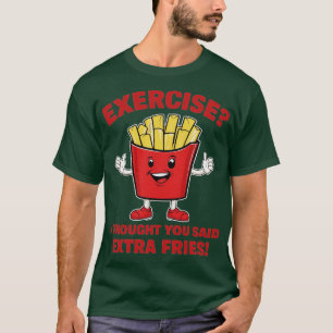 Camiseta ejercicio pensé que dijiste papas extra