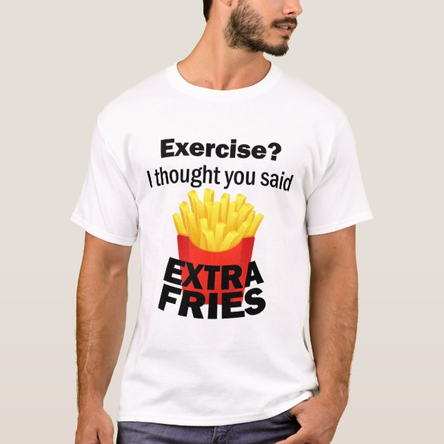 Camiseta Ejercicio pensé que dijiste papas extra - divertid (Anverso)
