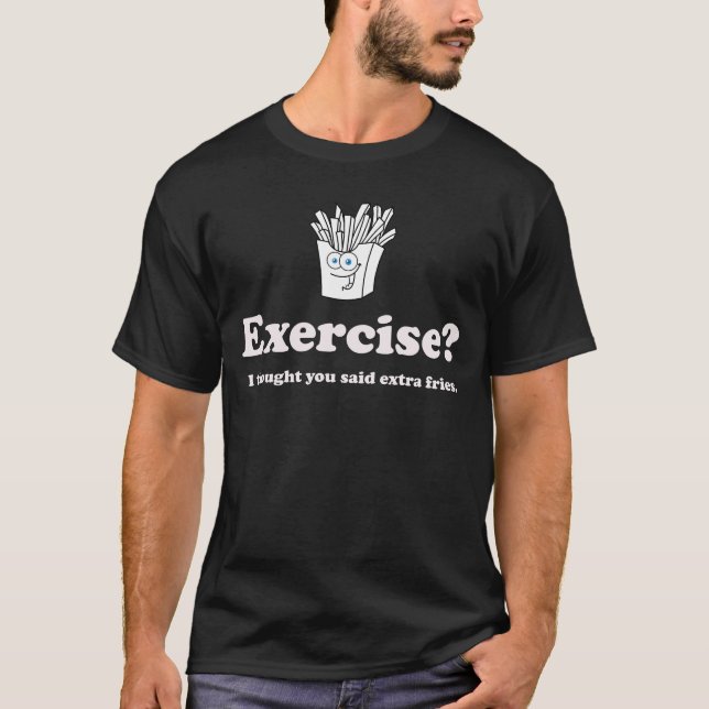 Camiseta ¿Ejercicio? Pensé que habías dicho papas extra. (Anverso)