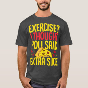 Camiseta Ejercicio Que Pensé Que Dijiste Amor Extra Slice P