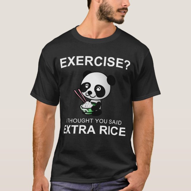 Camiseta Ejercicio Que Pensé Que Dijiste Arroz Extra (Anverso)