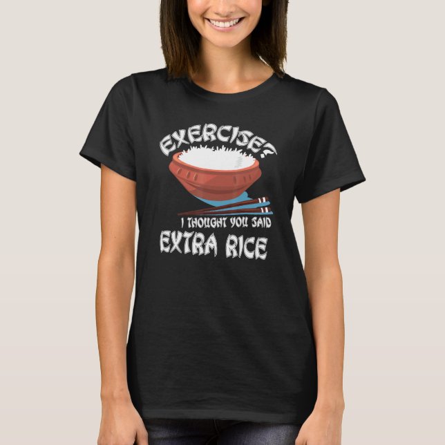 Camiseta Ejercicio Que Pensé Que Dijiste Comida Asiática De (Anverso)