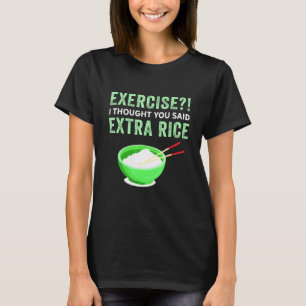 Camiseta Ejercicio Que Pensé Que Dijiste Comida Perezosa Ex