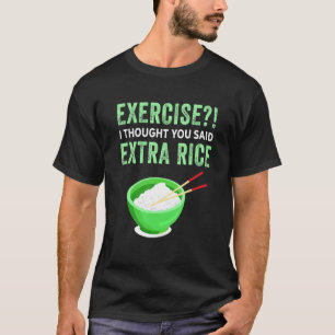 Camiseta Ejercicio Que Pensé Que Dijiste Comida Perezosa Ex