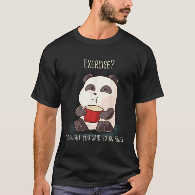 Camiseta Ejercicio Que Pensé Que Dijiste Fries Extra Panda  (Anverso)