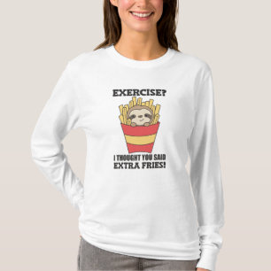 Camiseta Ejercicio Que Pensé Que Dijiste Fries Graciosa Slo