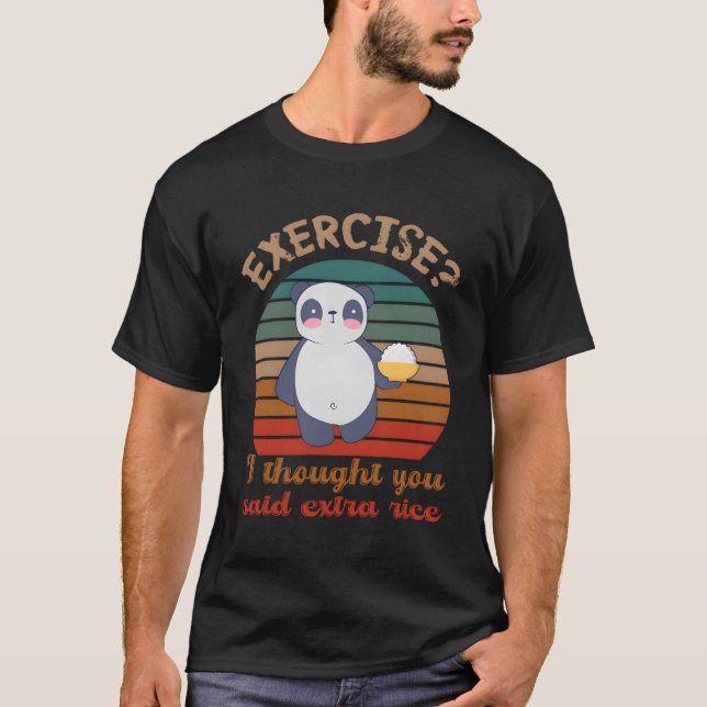 Camiseta Ejercicio Que Pensé Que Dijiste Panda De Arroz Ext (Anverso)