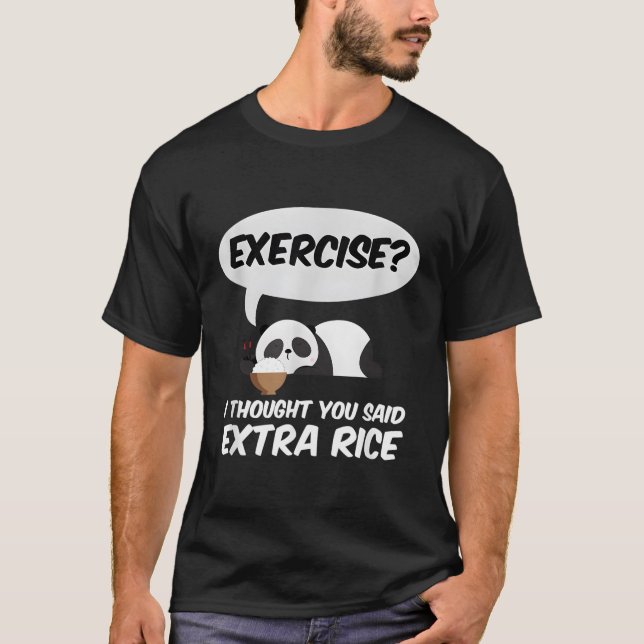 Camiseta Ejercicio Que Pensé Que Dijiste Panda De Arroz Ext (Anverso)