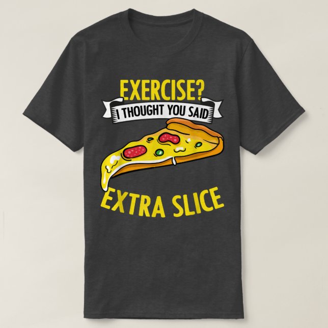 Camiseta Ejercicio Que Pensé Que Dijiste Un Aficionado Extr (Diseño del anverso)