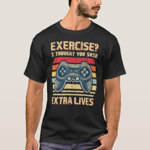 Camiseta Ejercicio Que Pensé Que Dijiste Vida Extra Ret De