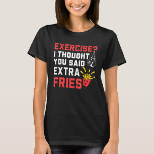 Camiseta Ejercicio Que Pensé Que Extra Fries Cita Gym Worko