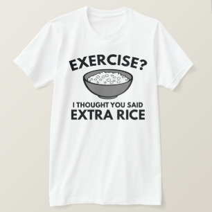 Camiseta ¿Ejercicio? Rice extra