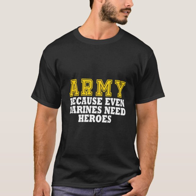 Camiseta Ejército porque hasta los marines necesitan héroes (Anverso)