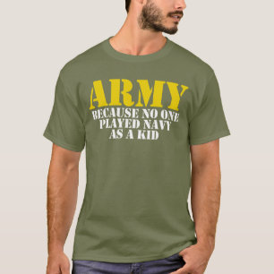 Camiseta Ejército Porque Nadie Jugó A La Marina Como Un Ejé