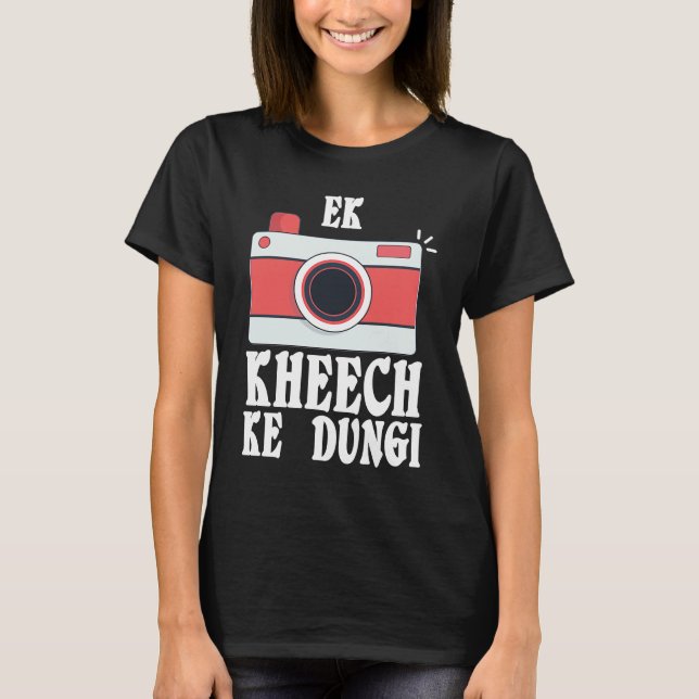 Camiseta Ek Kheech Ke Dungi Desi Bollywood Sarcastic  Meme (Anverso)