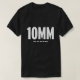 Camiseta el 10MM - Como .40, pero para los hombres (Diseño del anverso)