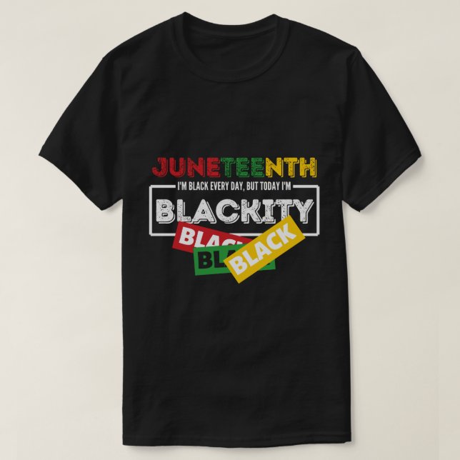 Camiseta El 11 de junio soy negro todos los días, pero hoy  (Diseño del anverso)