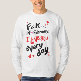 Camiseta El 14 de febrero, te amo todos los días