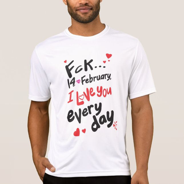 Camiseta El 14 de febrero, te amo todos los días (Anverso)
