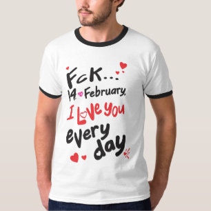 Camiseta El 14 de febrero, te amo todos los días