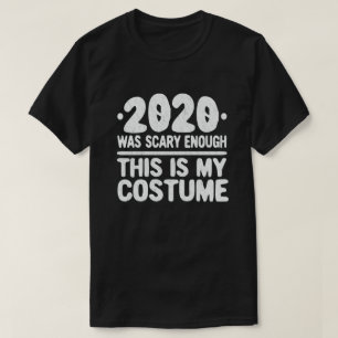 Camiseta El 2020 Fue Suficientemente Aterrador, Este Es Mi 