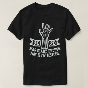 Camiseta El 2020 Fue Suficientemente Aterrador, Este Es Mi 